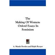 The Making of Women: Oxford Essays in Feminism by Royden, A. Maude, 9781430478171