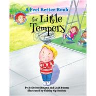 A Feel Better Book for Little Tempers by Brochmann, Holly; Bowen, Leah; Ng-Benitez, Shirley, 9781433828171