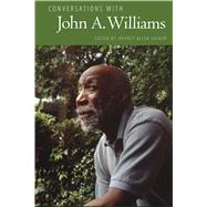 Conversations With John A. Williams by Williams, John A.; Tucker, Jeffrey Allen, 9781496818171