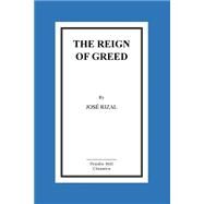 The Reign of Greed by Rizal, Jose; Derbyshire, Charles, 9781519748171