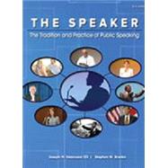 The Speaker: The Tradition and Practice of Public Speaking by Valenzano III, Joseph M.; Braden, Stephen W., 9781598718171