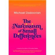 The Narcissism of Small Differences by Zadoorian, Michael, 9781617758171