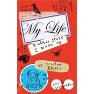 My Life & Other Stuff I Made Up by Bancks, Tristan; Gordon, Gus, 9781864718171