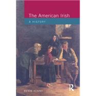 The American Irish A History by Kenny, Kevin, 9780582278172