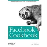 Facebook Cookbook by Goldman, Jay, 9780596518172