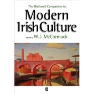 The Blackwell Companion to Modern Irish Culture by McCormack, W. J., 9780631228172