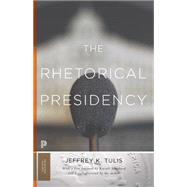 The Rhetorical Presidency by Tulis, Jeffrey K.; Muirhead, Russell, 9780691178172