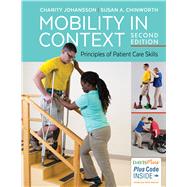 Mobility in Context: Principles of Patient Care Skills by Johansson, Charity; Chinworth, Susan A., 9780803658172