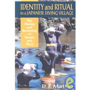 Identity and Ritual in a Japanese Diving Village : The Making and Becoming of Person and Place by Martinez, Dolores P., 9780824828172