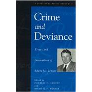 Crime and Deviance Essays and Innovations of Edwin M. Lemert by Lemert, Edwin M.; Lemert, Charles C.; Winter, Michael F., 9780847698172