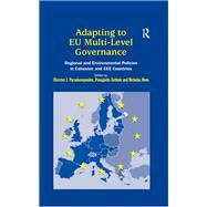 Adapting to EU Multi-Level Governance: Regional and Environmental Policies in Cohesion and CEE Countries by Paraskevopoulos,Christos, 9781138278172