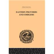 Eastern Proverbs and Emblems: Illustrating Old Truths by Long,James, 9781138968172