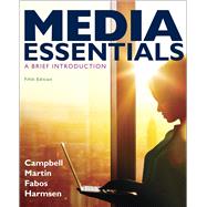 Media Essentials by Campbell, Richard; Martin, Christopher; Harmsen, Shawn, 9781319208172