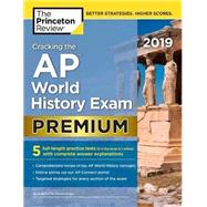 Cracking the AP World History Exam 2019, Premium Edition by PRINCETON REVIEW, 9781524758172