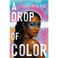 A Drop of Color by Ese, Elizabeth, 9781546158172
