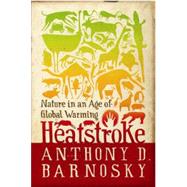 Heatstroke by Barnosky, Anthony D., 9781597268172