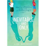 Inevitable and Only by Rosinsky, Lisa, 9781629798172