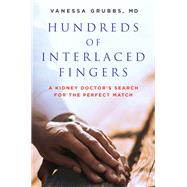 Hundreds of Interlaced Fingers by Grubbs, Vanessa, M.D., 9780062418173