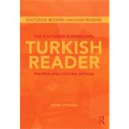 The Routledge Intermediate Turkish Reader: Political and Cultural Articles by Symons; Senel, 9780415568173