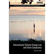International Climate Change Law and State Compliance by Zahar; Alexander, 9780415708173