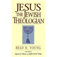 Jesus the Jewish Theologian by Young, Brad H.; Wilson, Marvin R.; Wolpe, David, Rabbi, 9780801048173