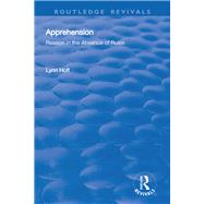 Apprehension: Reason in the Absence of Rules: Reason in the Absence of Rules by Holt,Lynn, 9781138718173