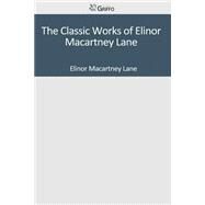 The Classic Works of Elinor Macartney Lane by Lane, Elinor Macartney, 9781501048173