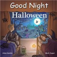Good Night Halloween by Gamble, Adam; Jasper, Mark; Keele, Kevin, 9781602198173