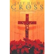 Lift High the Cross by Gunstone, John, 9781853118173