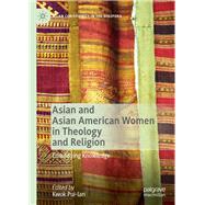Asian and Asian American Women in Theology and Religion by Pui-Lan, Kwok, 9783030368173