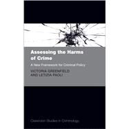 Assessing the Harms of Crime by Paoli, Letizia; Greenfield, Victoria, 9780198758174