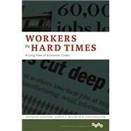 Workers in Hard Times by Fink, Leon; McCartin, Joseph A.; Sangster, Joan, 9780252038174