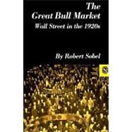 The Great Bull Market: Wall Street in the 1920s by Sobel, Robert, 9780393098174