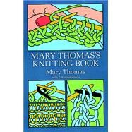 Mary Thomas's Knitting Book by Thomas, Mary, 9780486228174