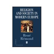 Religion and Society in Modern Europe by Rémond, René; Nevill, Antonia, 9780631208174