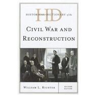 Historical Dictionary of the Civil War and Reconstruction by Richter, William L., 9780810878174