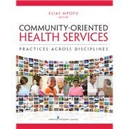 Community-Oriented Health Services: Practices Across Disciplines by Mpofu, Elias, Ph.D., 9780826198174