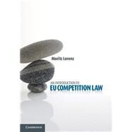 An Introduction to Eu Competition Law by Lorenz, Moritz; Dietrich, Julia (CON), 9781107018174