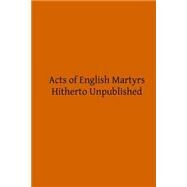 Acts of English Martyrs by Pollen, John Hungerford, 9781503018174