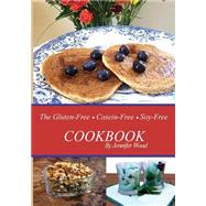 The Gluten Free Casein Free Soy Free Cookbook by Wood, Jennifer, 9781505478174