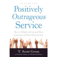 Positively Outrageous Service by Gross, T. Scott; Szabo, Andrew (CON); Hoffman, Michael (CON), 9781510708174