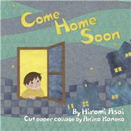 Come Home Soon by Asai, Hiromi; Kaneko, Akiko, 9781667848174