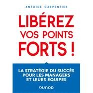 Librez vos points forts ! by Antoine Carpentier, 9782100818174