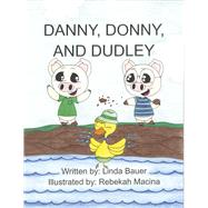 Danny, Donny, and Dudley by Bauer, Linda, 9798350928174