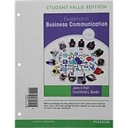 Excellence in Business Communication, Student Value Edition by Thill, John V.; Bovee, Courtland L., 9780134388175