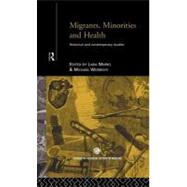 Migrants, Minorities and Health : Historical and Contemporary Studies by Marks, Lara; Worboys, Michael, 9780203208175