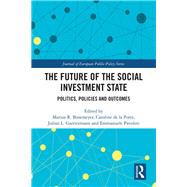The Future of the Social Investment State: Policies, Outcomes and Politics by Busemeyer; Marius R., 9781138318175