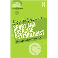 How to become a Sport and Exercise Psychologist by Eubank; Martin, 9781138938175