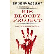 His Bloody Project by Burnet, Graeme Macrae, 9781410498175