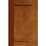 Kathleen in Ireland by McDonald, Etta Blaisdell, 9781444608175
